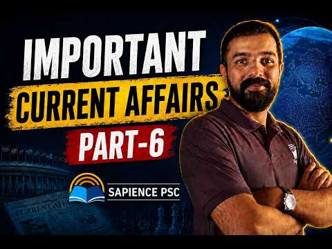 IMPORTANT CURRENT AFFAIRS PART-6  SAPIENCE PSC